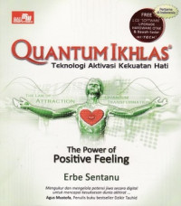 QUANTUM IKHLAS; TEKNOLOGI AKTIVASI KEKUATAN HATI