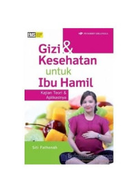 GIZI & KESEHATAN UNTUK IBU HAMIL; KAJIAN TEORI DAN APLIKASINYA