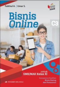 BISNIS ONLINE; UNTUK SMK/MAK KELAS XI; KOMPETENSI KEAHLIAN BISNIS DARING DAN PEMASARAN