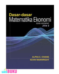 DASAR-DASAR MATEMATIKA EKONOMI; EDISI KEEMPAT JILID 2