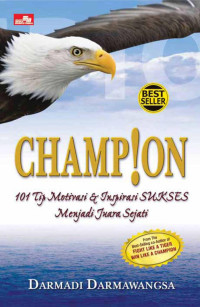 CHAMPION; 101 TIP MOTIVASI DAN INSPIRASI SUKSES MENJADI JUARA SEJATI