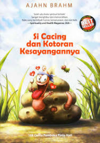 SI CACING DAN KOTORAN KESAYANGANNYA
