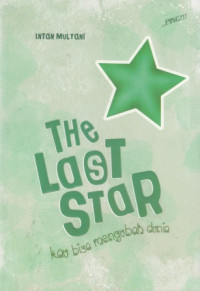THE LAST STAR; KAU BISA MENGUBAH DUNIA