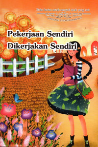PEKERJAAN SENDIRI DIKERJAKAN SENDIRI